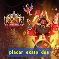 placar exato dos jogos de hoje